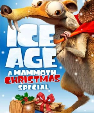 Ice Age: A Mammoth Christmas - Ice Age: A Mammoth Christmas