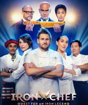 Iron Chef: Tìm kiếm đầu bếp huyền thoại - Iron Chef: Quest for an Iron Legend