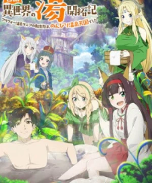 Isekai Onsen Paradise - Meitou "Isekai no Yu" Kaitakuki: Around 40 Onsen Mania no Tensei Saki wa, Nonbiri Onsen Tengoku deshita