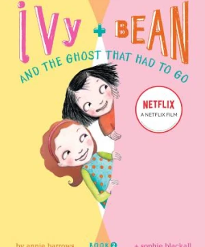 Ivy Bean: Tống Cổ Những Con Ma - Ivy + Bean: The Ghost That Had to Go