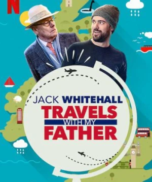 Jack Whitehall: Du lịch cùng cha tôi ( Phần5 ) - Jack Whitehall: Travels with My Father ( Season 5 )