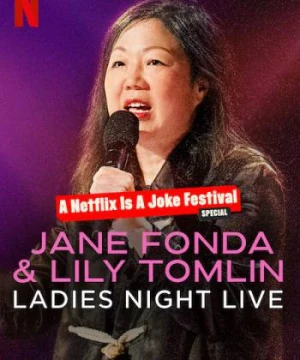 Jane Fonda & Lily Tomlin: Đêm của các chị em - Jane Fonda & Lily Tomlin: Ladies Night Live