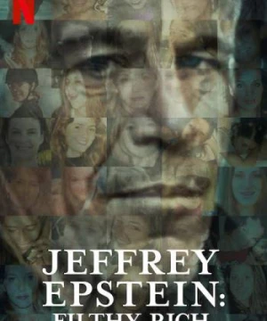 Jeffrey Epstein: Giàu có và đồi bại - Jeffrey Epstein: Filthy Rich