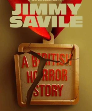 Jimmy Savile: Nỗi kinh hoàng nước Anh - Jimmy Savile: A British Horror Story