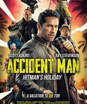 Kẻ Ám Sát 2: Kì Nghỉ Của Sát Thủ - Accident Man: Hitman's Holiday