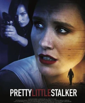 Kẻ Đeo Bám Xinh Đẹp - Pretty Little Stalker