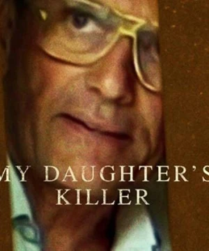 Kẻ giết con gái tôi - My Daughter’s Killer