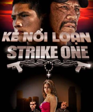 Kẻ Nổi Loạn - Strike One