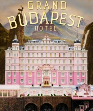 Khách Sạn Đế Vương The Grand Budapest Hotel