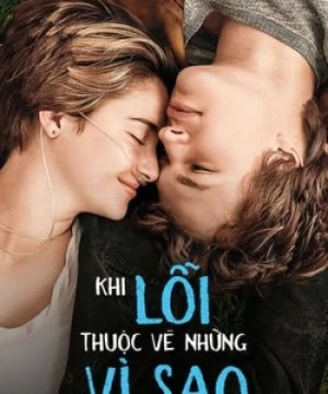 Khi Lỗi Thuộc Về Định Mệnh - The Fault in Our Stars