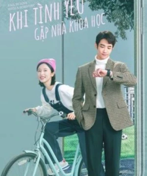 Khi Tình Yêu Gặp Nhà Khoa Học - Fall In Love With A Scientist