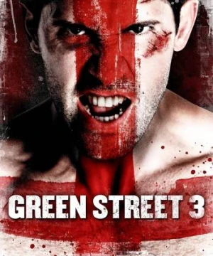 Không Chùn Bước 3 - Green Street 3: Never Back Down