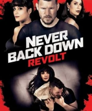 Không Chùn Bước 5: Cuộc Trỗi Dậy Never Back Down: Revolt