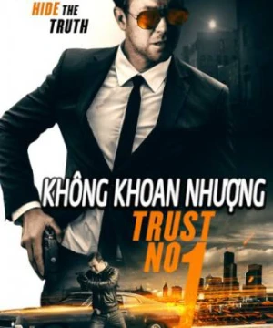 Không Khoang Nhượng - Trust No 1