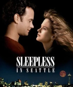 Không Ngủ Ở Seattle - Sleepless in Seattle