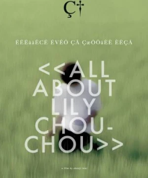 Khúc Cầu Siêu Của Tuổi Trẻ - All About Lily Chou-Chou