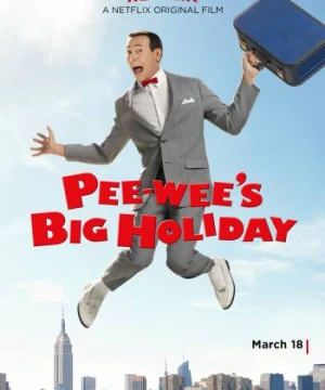 Kì nghỉ quan trọng của Pee-wee - Pee-wee's Big Holiday