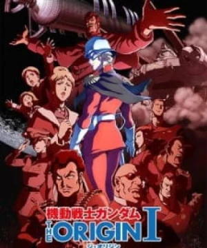 Kidou Senshi Gundam: The Origin - Mobile Suit Gundam: The Origin