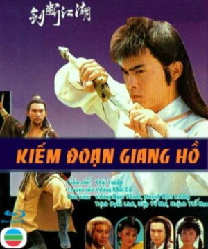 Kiếm Đoạn Giang Hồ - The Sword Rules