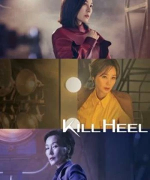 Kill Heel Cuộc Chiến Giày Gót Nhọn - Kill Heel