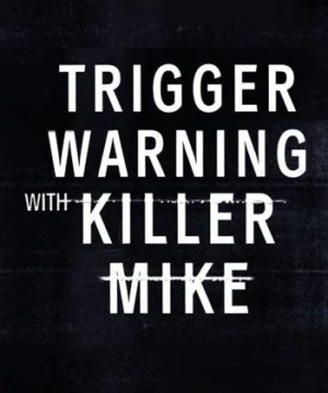 Killer Mike: Phá rào định kiến - Trigger Warning with Killer Mike