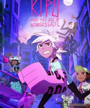 Kipo và Kỷ Nguyên Kỳ Thú (Phần 1) - Kipo and the Age of Wonderbeasts (Season 1)