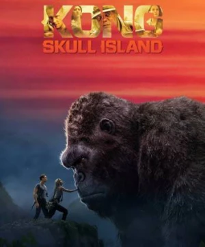 Kong: Đảo Đầu Lâu Kong: Skull Island