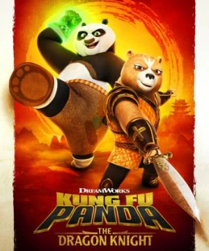 Kung Fu Panda: Hiệp sĩ rồng - Kung Fu Panda: The Dragon Knight