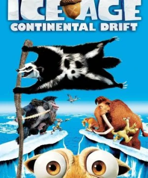 Kỷ Băng Hà 4: Lục Địa Trôi Dạt - Ice Age: Continental Drift