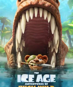 Kỷ Băng Hà: Cuộc Phiêu Lưu Của Buck Wild - The Ice Age Adventures of Buck Wild