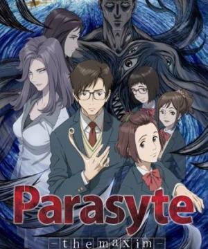 Ký sinh thú - Parasyte: The Maxim