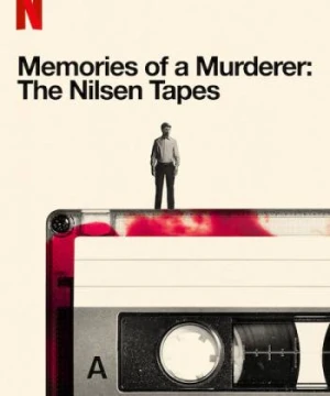 Ký ức kẻ sát nhân: Dennis Nilsen - Memories of a Murderer: The Nilsen Tapes