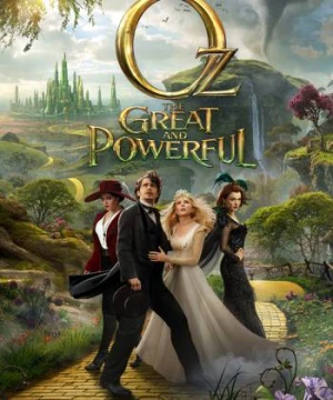 Lạc Vào Xứ Oz Vĩ Đại & Quyền Năng - Oz the Great and Powerful 2013