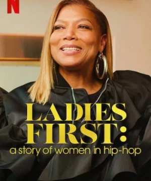 Ladies First: Câu chuyện về phụ nữ trong hip-hop - Ladies First: A Story of Women in Hip-Hop