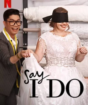 Lễ cưới trong mơ - Say I Do