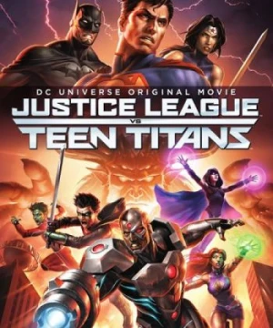 Liên Minh Công Lý Đại Chiến Biệt Đội Titan - Justice League vs. Teen Titans