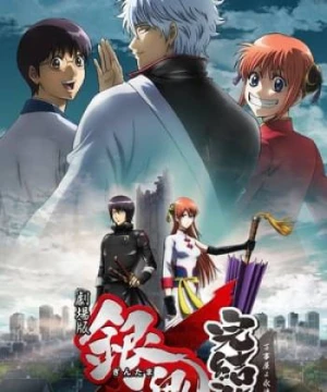 Linh Hồn Bạc: Mãi Mãi Là Tiệm Vạn Năng - Gintama: The Final Chapter - Be Forever Yorozuya