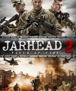 Lính thủy đánh bộ 2: Chiến trường nóng bỏng - Jarhead 2: Field of Fire