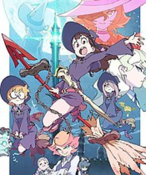 Little Witch Academia (TV) - Học Viện Phù Thủy Nhỏ