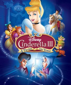 Lọ Lem III: Quay Ngược Thời Gian - Cinderella 3: A Twist in Time