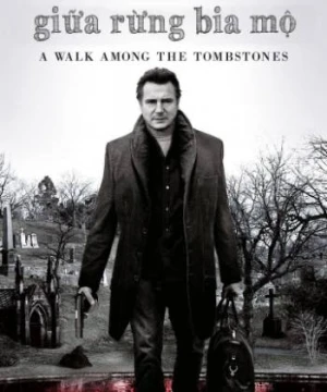 Lối Đi Giữa Rừng Bia Mộ - A Walk Among the Tombstones