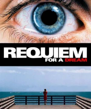 Lời Nguyện Cầu Cho Một Giấc Mơ Requiem for a Dream