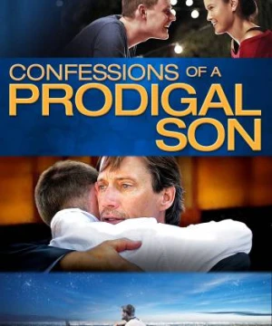 Lời Thú Tội Của Đứa Con Hoang - Confessions of a Prodigal Son