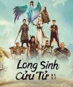 Long Sinh Cửu Tử - The Dragon Nine