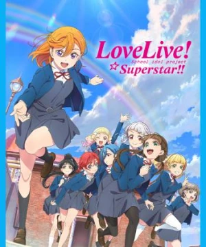 Love Live! Siêu Sao!! Mùa 2 Love Live! Superstar!! (2nd season)