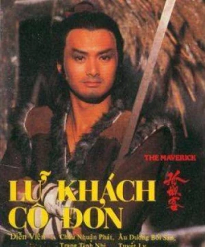 Lữ Khách Cô Đơn - Độc Thủ Đại Hiệp - The Maverick