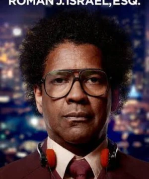 Luật Sư Công Lý - Roman J. Israel, Esq.