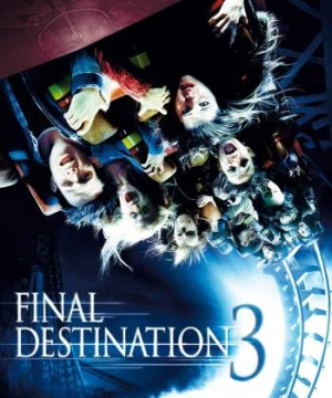 Lưỡi Hái Tử Thần 3 - Final Destination 3