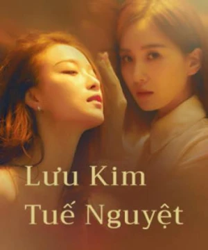 Lưu Kim Tuế Nguyệt - My Best Friend’s Story