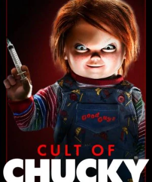 Ma Búp Bê 7: Sự Tôn Sùng Chucky - Cult Of Chucky